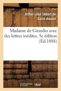Madame de Girardin Avec Des Lettres Inédites. 5e Édition