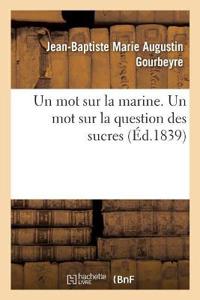Un mot sur la marine. Un mot sur la question des sucres