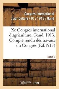 Xe Congrès International d'Agriculture, Gand, 1913. Tome 2