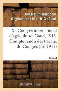 Xe Congrès International d'Agriculture, Gand, 1913. Tome 4