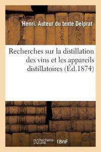 Recherches Sur La Distillation Des Vins Et Les Appareils Distillatoires