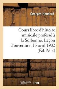 Cours Libre d'Histoire Musicale Professé À La Sorbonne. Leçon d'Ouverture, 15 Avril 1902