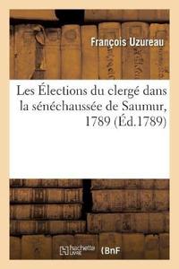 Les Élections Du Clergé Dans La Sénéchaussée de Saumur, 1789