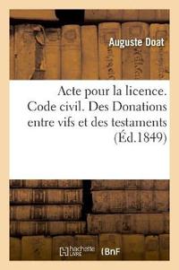 Acte Pour La Licence. Code Civil. Des Donations Entre Vifs Et Des Testaments. Droit Administratif