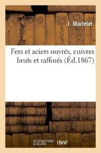Fers Et Aciers Ouvrés, Cuivres Bruts Et Raffinés