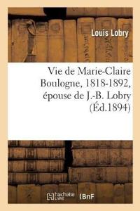 Vie de Marie-Claire Boulogne, 1818-1892, Épouse de J.-B. Lobry