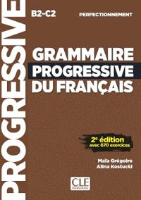 Grammaire progressive du francais - Niveau perfectionnement (B2/C2) - Livre.
