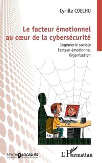 Le facteur émotionnel au c¿ur de la cybersécurité