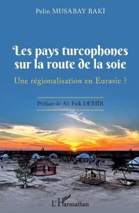 Les pays turcophones sur la route de la soie