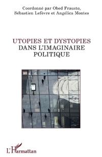 Utopies et dystopies dans l'imaginaire politique