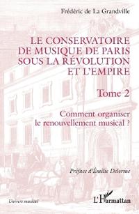 Le Conservatoire de musique de Paris sous la Révolution et l'Empire
