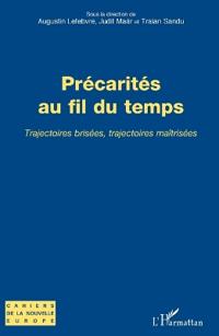 Précarités au fil du temps: Trajectoires brisées, trajectoires maîtrisées