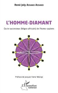L'Homme-diamant: Ou le successeur (Négro-africain) de l'homo-sapiens