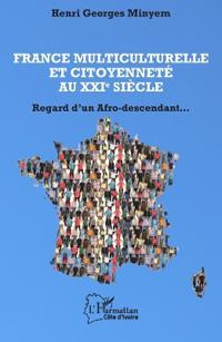 France multiculturelle et citoyenneté au XXIe siècle: Regard d'un afro-descendant...