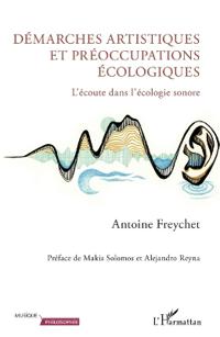 Démarches artistiques et préoccupations écologiques: L'écoute dans l'écologie sonore