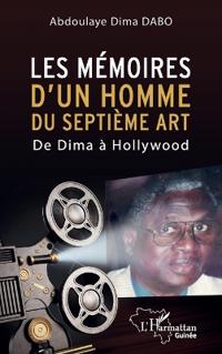Les mémoires d'un homme du septième art: De Dima à Hollywood