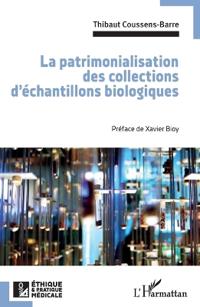 La patrimonialisation des collections d'échantillons biologiques