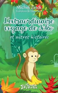 L'extraordinaire voyage de Joko et autres histoires