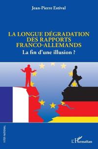 La longue dégradation des rapports franco-allemands: La fin d'une illusion ?