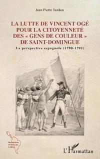 Lutte de Vincent Ogé pour la citoyenneté des "gens de couleur" de Saint-Domingue