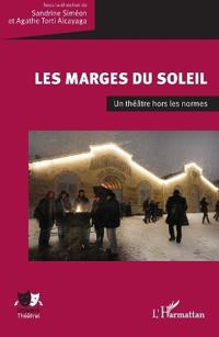 Les marges du Soleil: Un théâtre hors les normes
