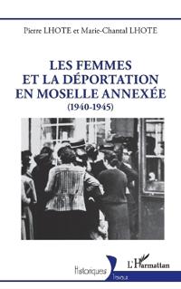 Les femmes et la déportation en Moselle annexée: (1940-1945)