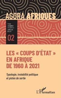 Les "coups d'État" en Afrique de 1960 à 2021: Typologie, instabilité politique et pistes de sortie