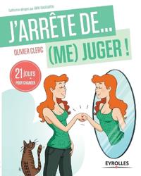 J'arrête de (me) juger !
