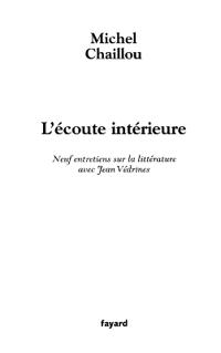 L'ecoute interieure - 9 entretiens sur la litterature avec Vedri