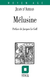 Le roman de Melusine ou l'histoire des Lusignan