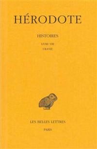 Herodote, Histoires: Tome VIII: Livre VIII: Uranie