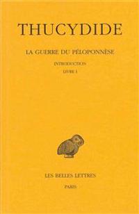 Thucydide, La Guerre Du Peloponnese: Tome I: Introduction: Livre I