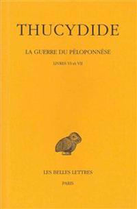 Thucydide, La Guerre Du Peloponnese: Tome IV: Livres VI-VII