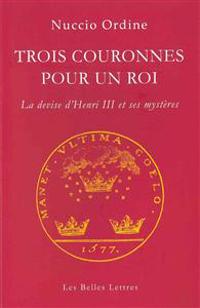 Trois Couronnes Pour Un Roi