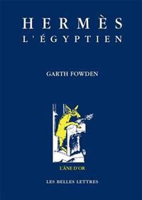 Hermes l'Egyptien: Une Approche Historique de l'Esprit Du Paganisme Tardif.