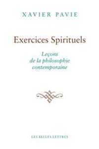 Exercices Spirituels. Lecons De La Philosophie Contemporaine