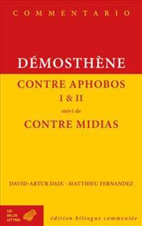 Demosthene, Contre Aphobos I Et II Suivi De Contre Midias