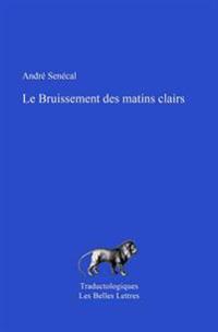 Le Bruissement Des Matins Clairs: Propos d'Un Traducteur