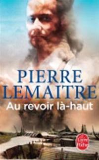 Au revoir la-haut (Prix Goncourt 2013)