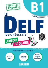 Le DELF Junior et Scolaire B1 100% Réussite + audio download