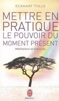 Mettre En Pratique Le Pouvoir Du Moment