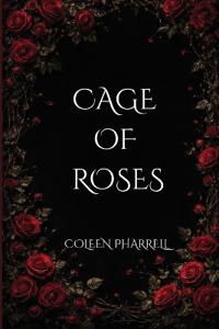 Cage Of Roses