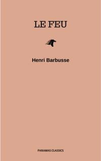 Le feu: Journal d''une escouade