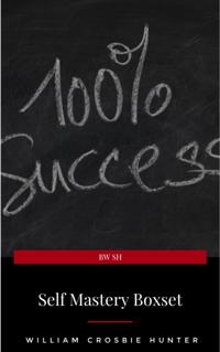 Self Mastery Boxset: How to Master Success, Abundance, Wealth, and Happiness
