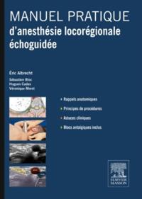 Manuel pratique d'anesthesie locoregionale echoguidee