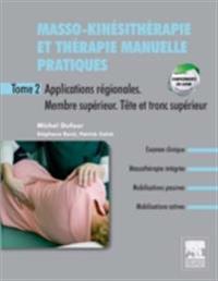 Masso-kinesitherapie et therapie manuelle pratiques - Tome 2