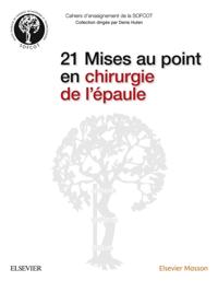 21 Mises au point en chirurgie de l''épaule