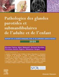 Pathologies des glandes parotides et submandibulaires de l''adulte et de l''enfant