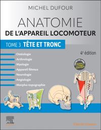 Anatomie de l'appareil locomoteur - Tome 3. Tete et tronc