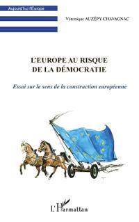 L'Europe au risque de la démocratie